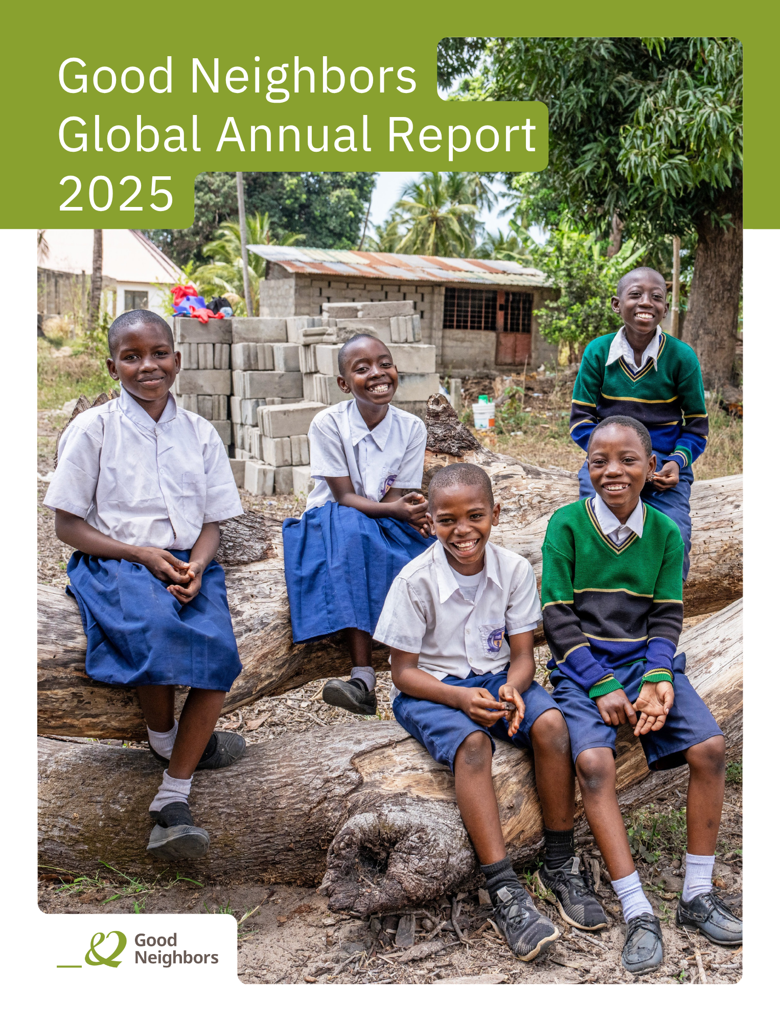 2025 Good Neighbors Global Annual Report | Good Neighbors